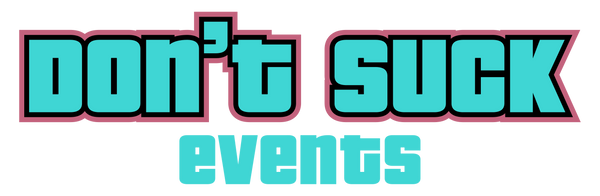 Don't Suck Events